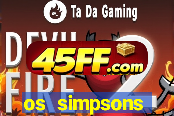 os simpsons completo dublado
